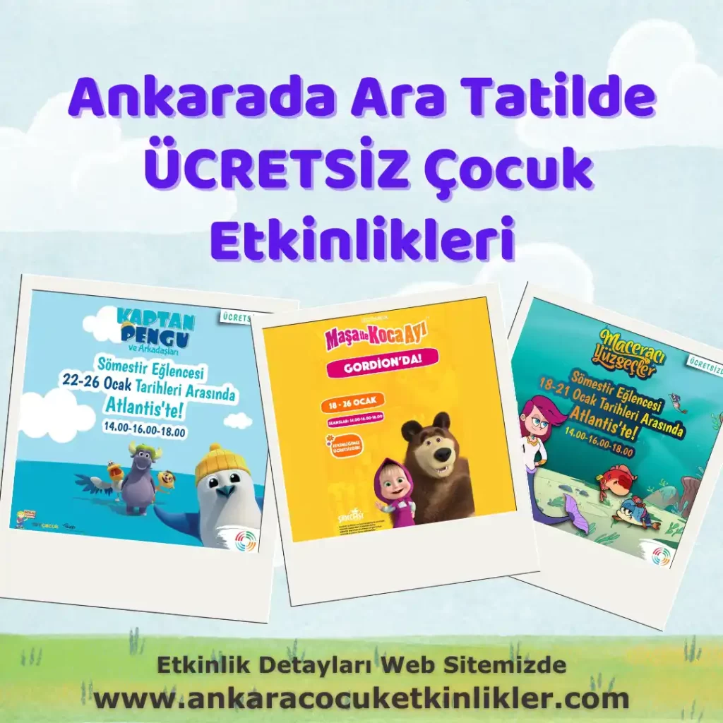 Ankara Ara Tatil Ücretsiz Çocuk Etkinlikleri Rehberi 2025 1 1